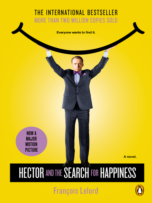 Title details for Hector and the Search for Happiness by Francois Lelord - Wait list